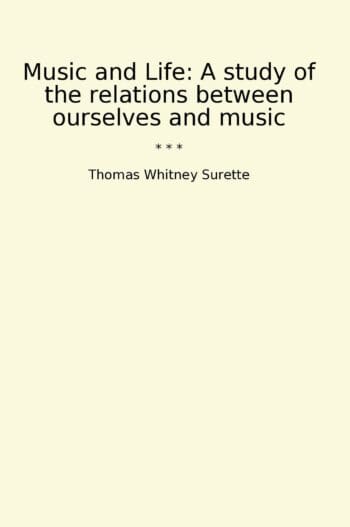 Music and Life: A study of the relations between ourselves and music