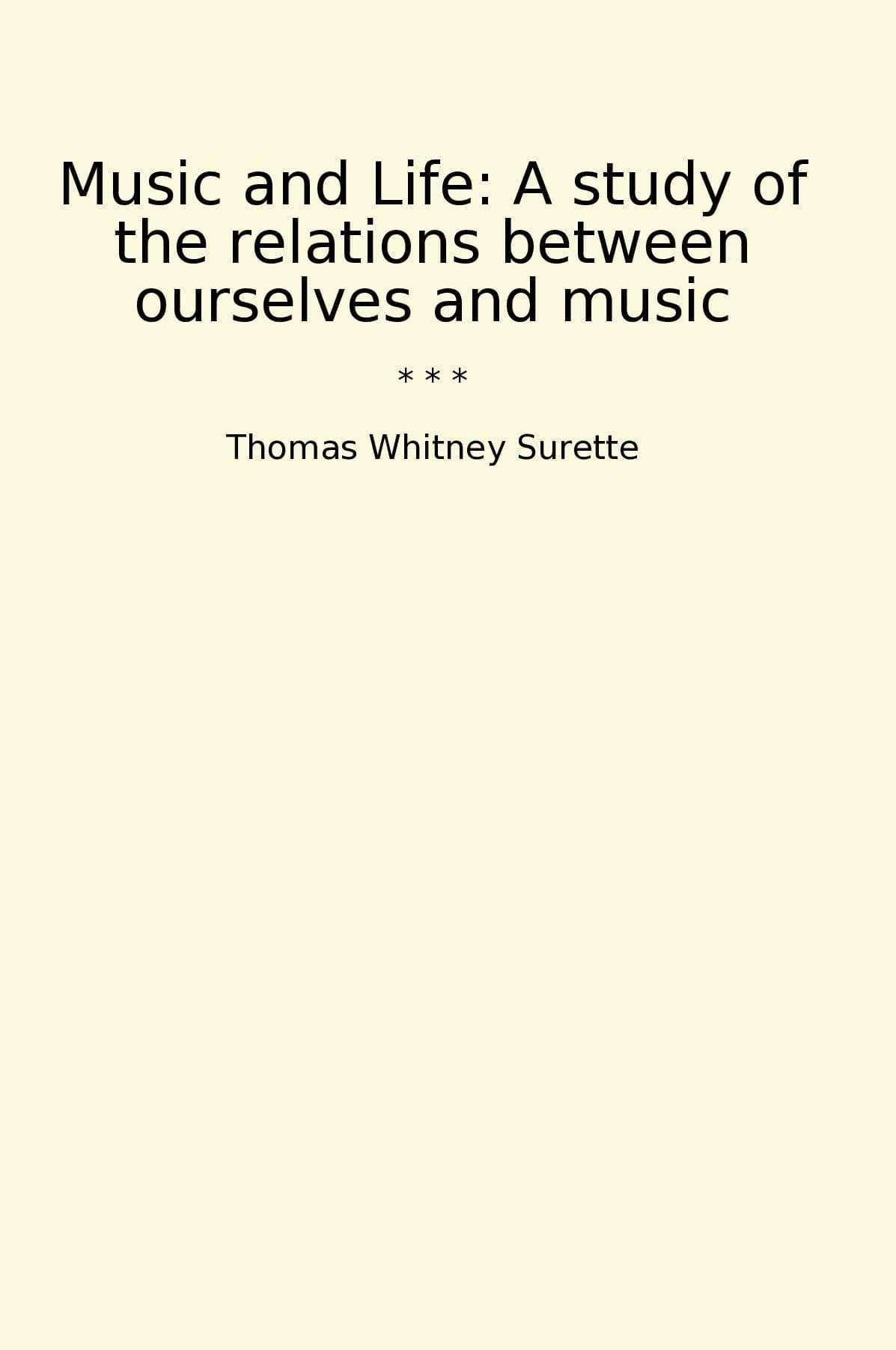 Music and Life: A study of the relations between ourselves and music
