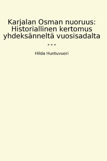 Karjalan Osman nuoruus: Historiallinen kertomus yhdeksänneltä vuosisadalta