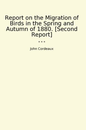 Report on the Migration of Birds in the Spring and Autumn of 1880. [Second Report]