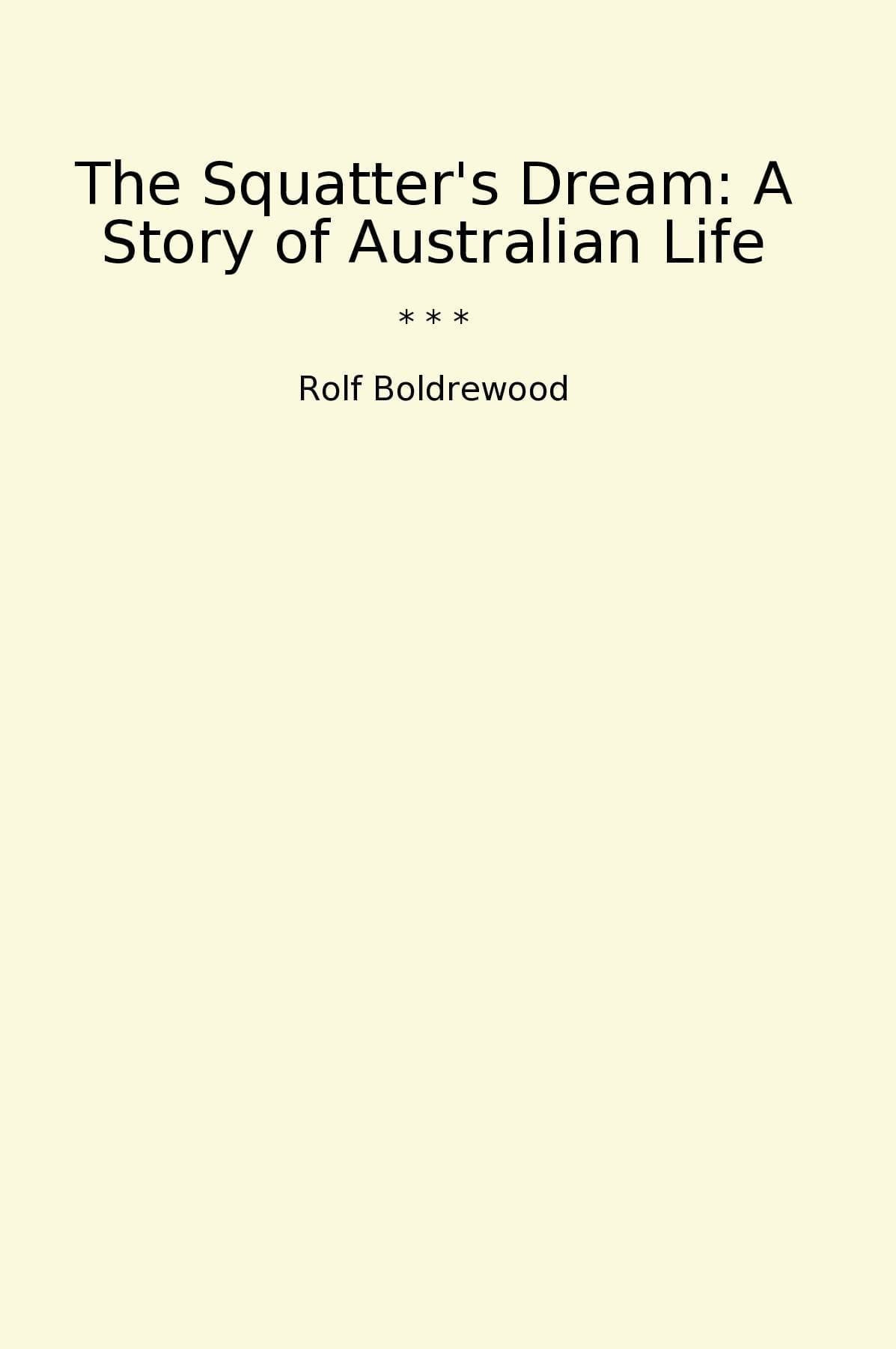 The Squatter's Dream: A Story of Australian Life