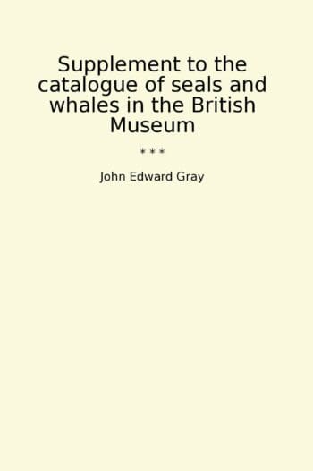 Supplement to the catalogue of seals and whales in the British Museum