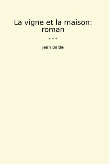 La vigne et la maison: roman