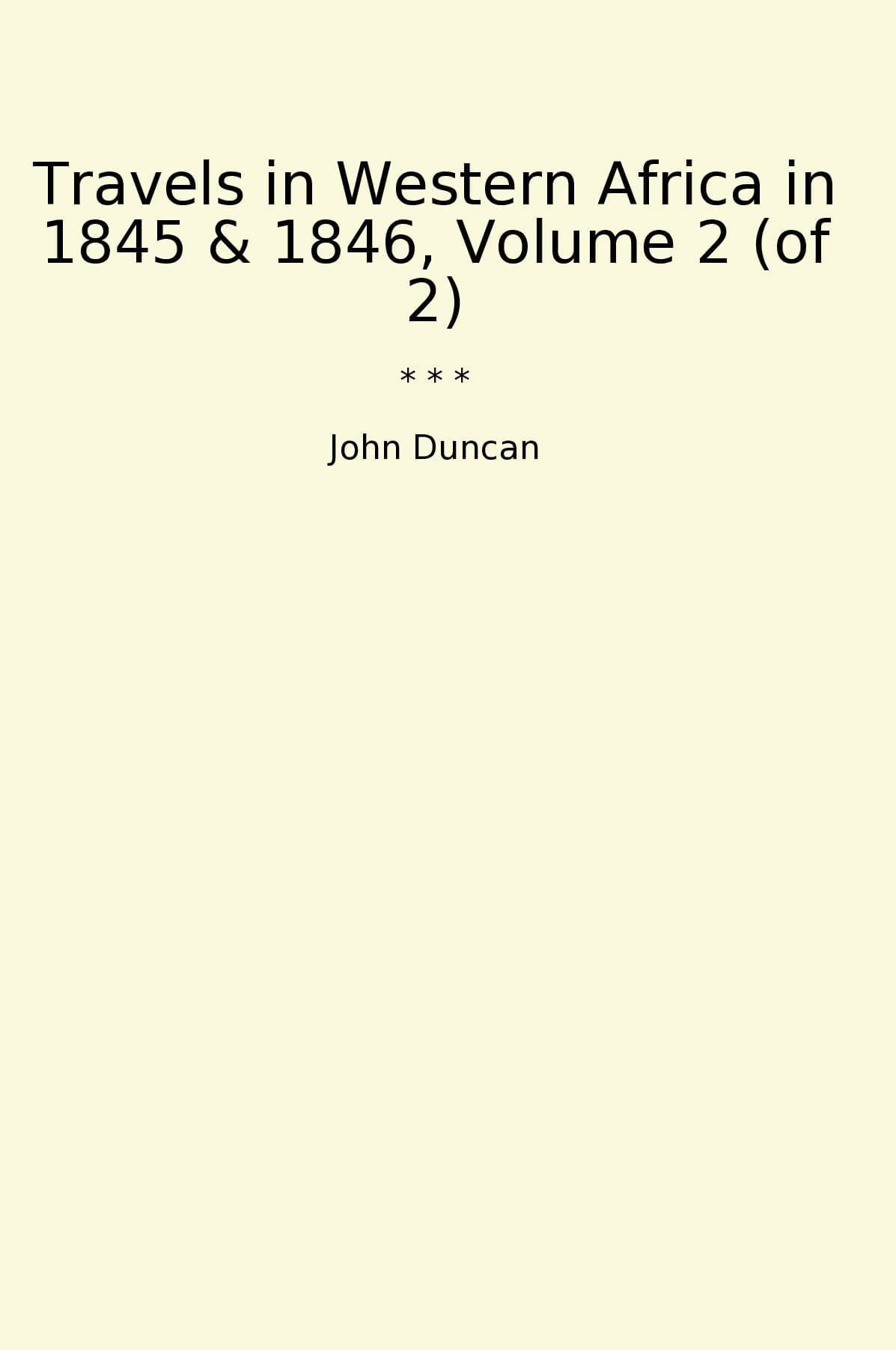 Travels in Western Africa in 1845 & 1846, Volume 2 (of 2)