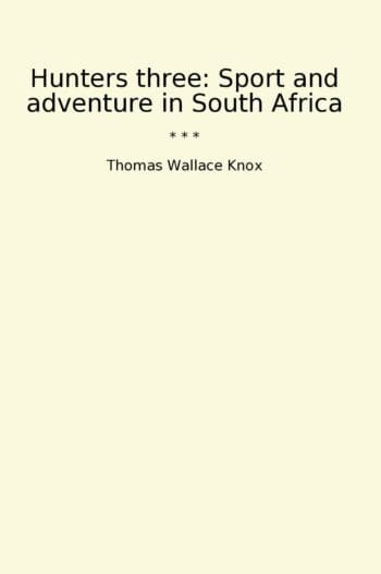Hunters three: Sport and adventure in South Africa