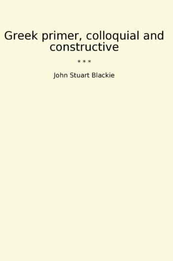 Greek primer, colloquial and constructive