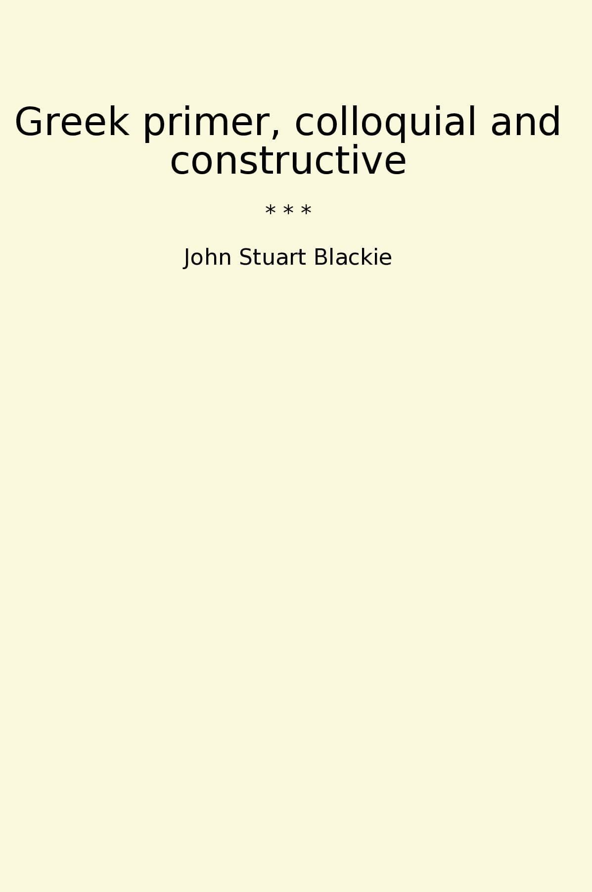 Greek primer, colloquial and constructive
