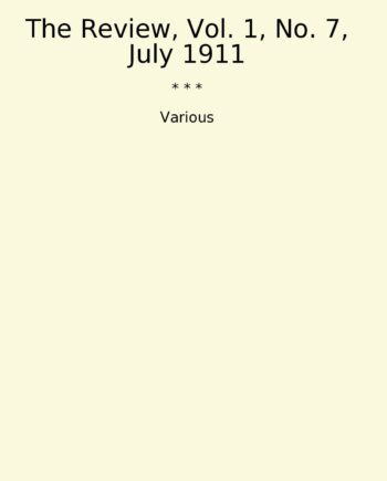 The Review, Vol. 1, No. 7, July 1911
