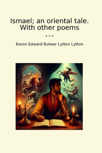 Ismael; an oriental tale. With other poems
