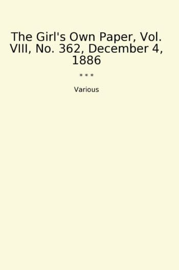 The Girl's Own Paper, Vol. VIII, No. 362, December 4, 1886