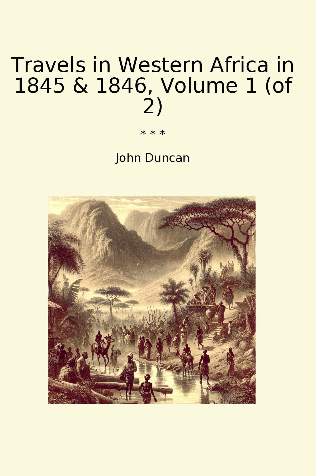 Travels in Western Africa in 1845 & 1846, Volume 1 (of 2)