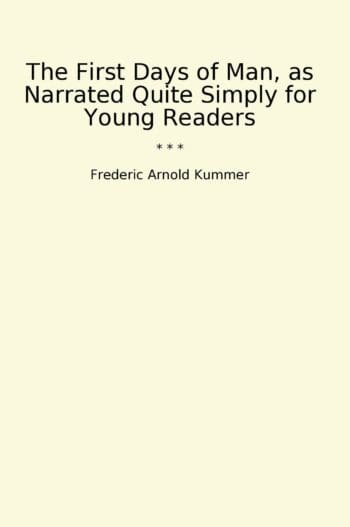 The First Days of Man, as Narrated Quite Simply for Young Readers