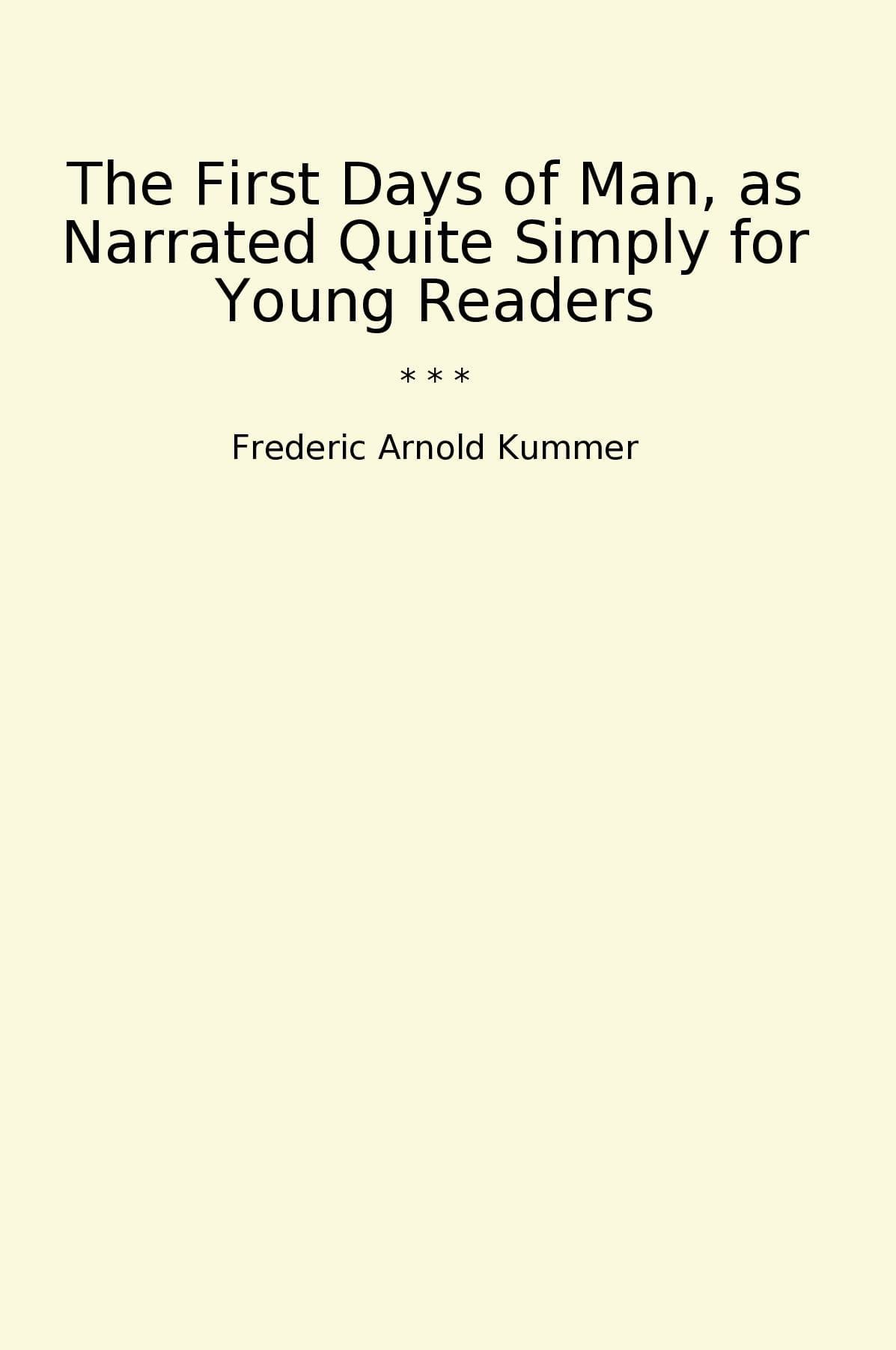 The First Days of Man, as Narrated Quite Simply for Young Readers