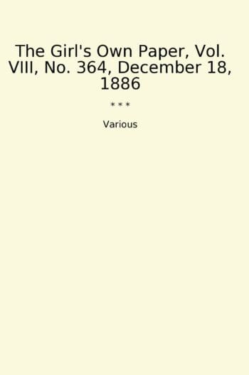 The Girl's Own Paper, Vol. VIII, No. 364, December 18, 1886