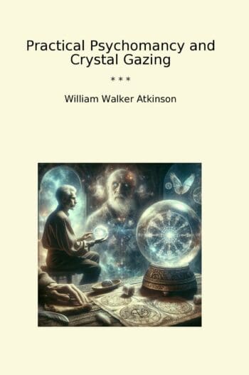 Practical Psychomancy and Crystal Gazing