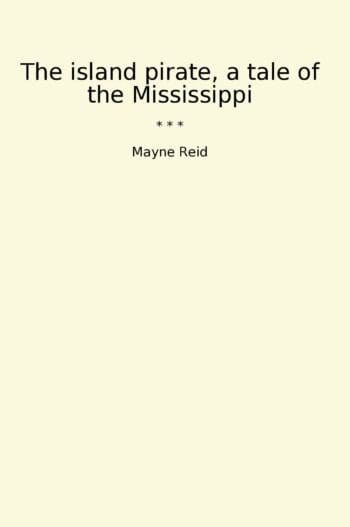 The island pirate, a tale of the Mississippi