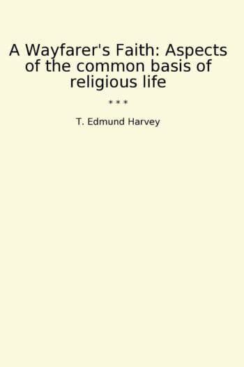 A Wayfarer's Faith: Aspects of the common basis of religious life