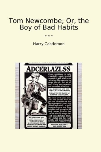 Tom Newcombe; Or, the Boy of Bad Habits