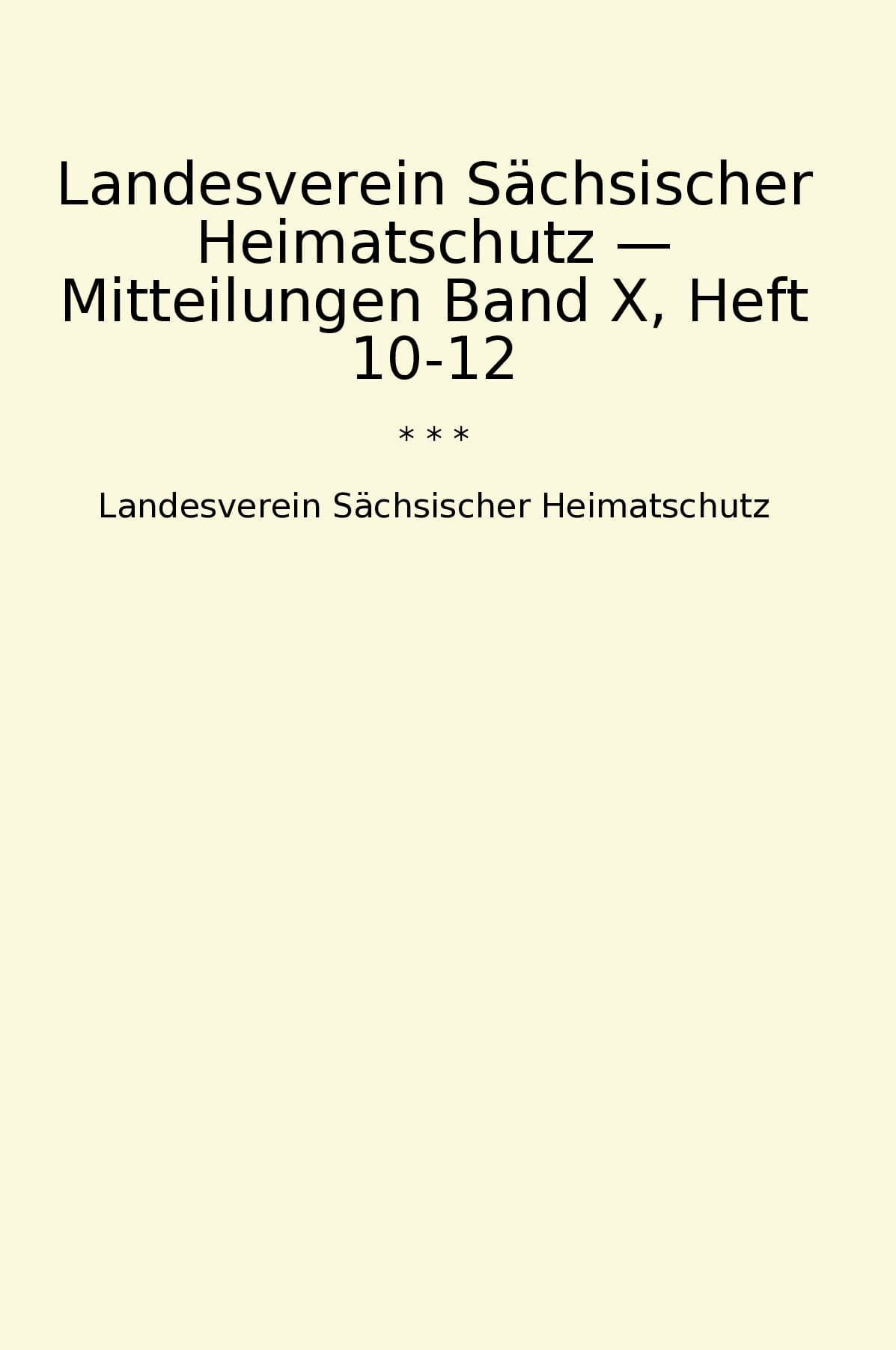 Landesverein Sächsischer Heimatschutz — Mitteilungen Band X, Heft 10-12