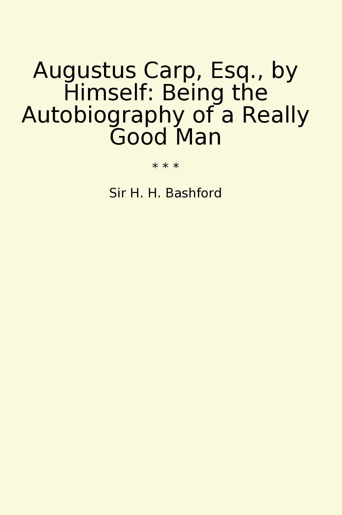 Augustus Carp, Esq., by Himself: Being the Autobiography of a Really Good Man