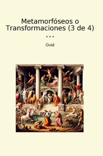 Metamorfóseos o Transformaciones (3 de 4)