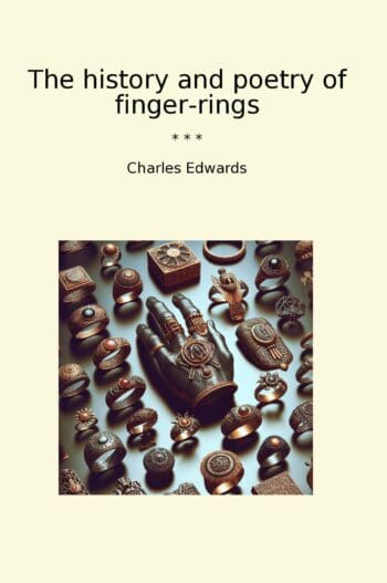 The history and poetry of finger-rings