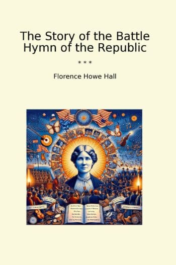 The Story of the Battle Hymn of the Republic