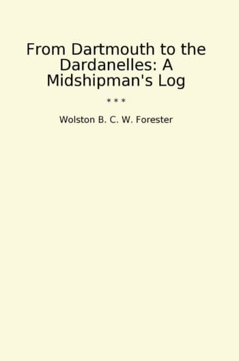 From Dartmouth to the Dardanelles: A Midshipman's Log