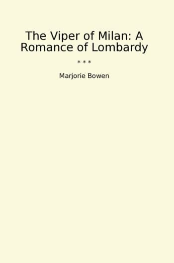 The Viper of Milan: A Romance of Lombardy