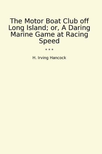 The Motor Boat Club off Long Island; or, A Daring Marine Game at Racing Speed