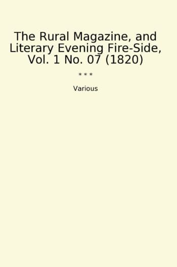 The Rural Magazine, and Literary Evening Fire-Side, Vol. 1 No. 07 (1820)