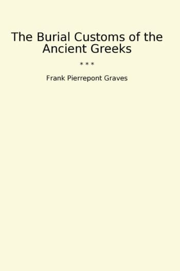 The Burial Customs of the Ancient Greeks