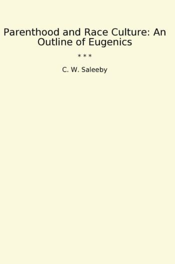 Parenthood and Race Culture: An Outline of Eugenics