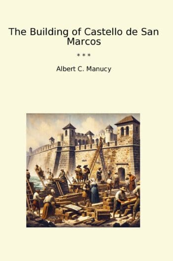 The Building of Castello de San Marcos