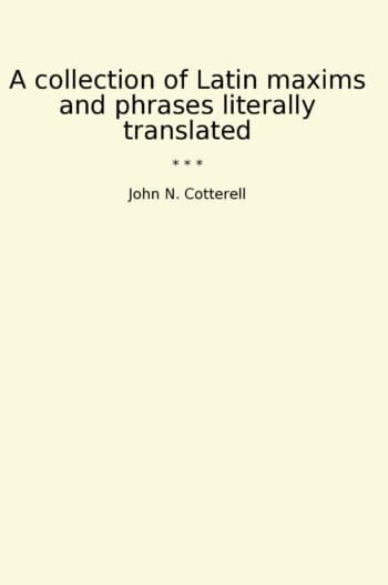 A collection of Latin maxims and phrases literally translated