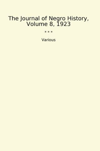 The Journal of Negro History, Volume 8, 1923