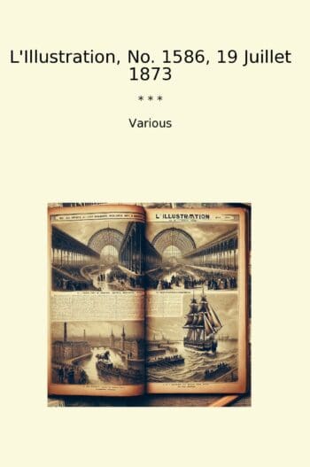 L'Illustration, No. 1586, 19 Juillet 1873