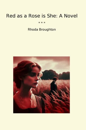 Red as a Rose is She: A Novel