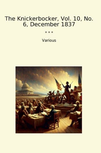 The Knickerbocker, Vol. 10, No. 6, December 1837