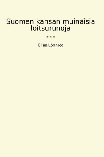 Suomen kansan muinaisia loitsurunoja