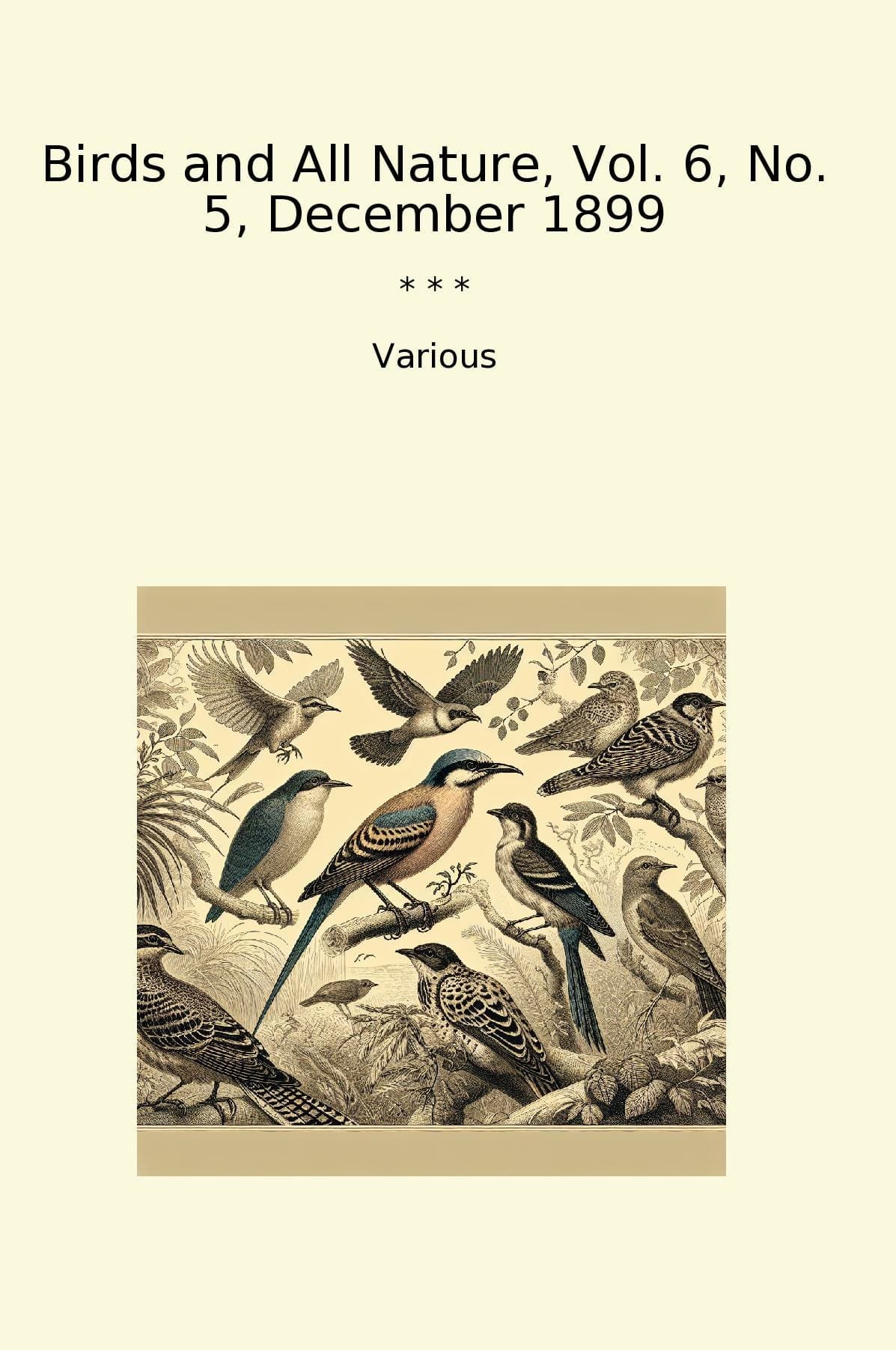 Birds and All Nature, Vol. 6, No. 5, December 1899
