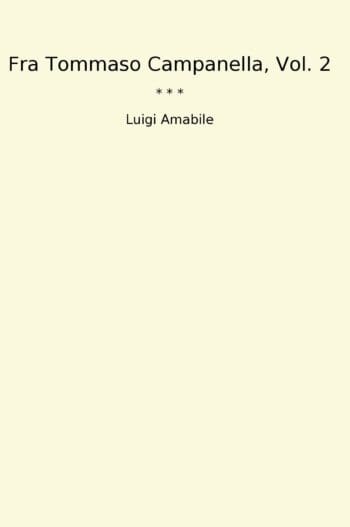 Fra Tommaso Campanella, Vol. 2