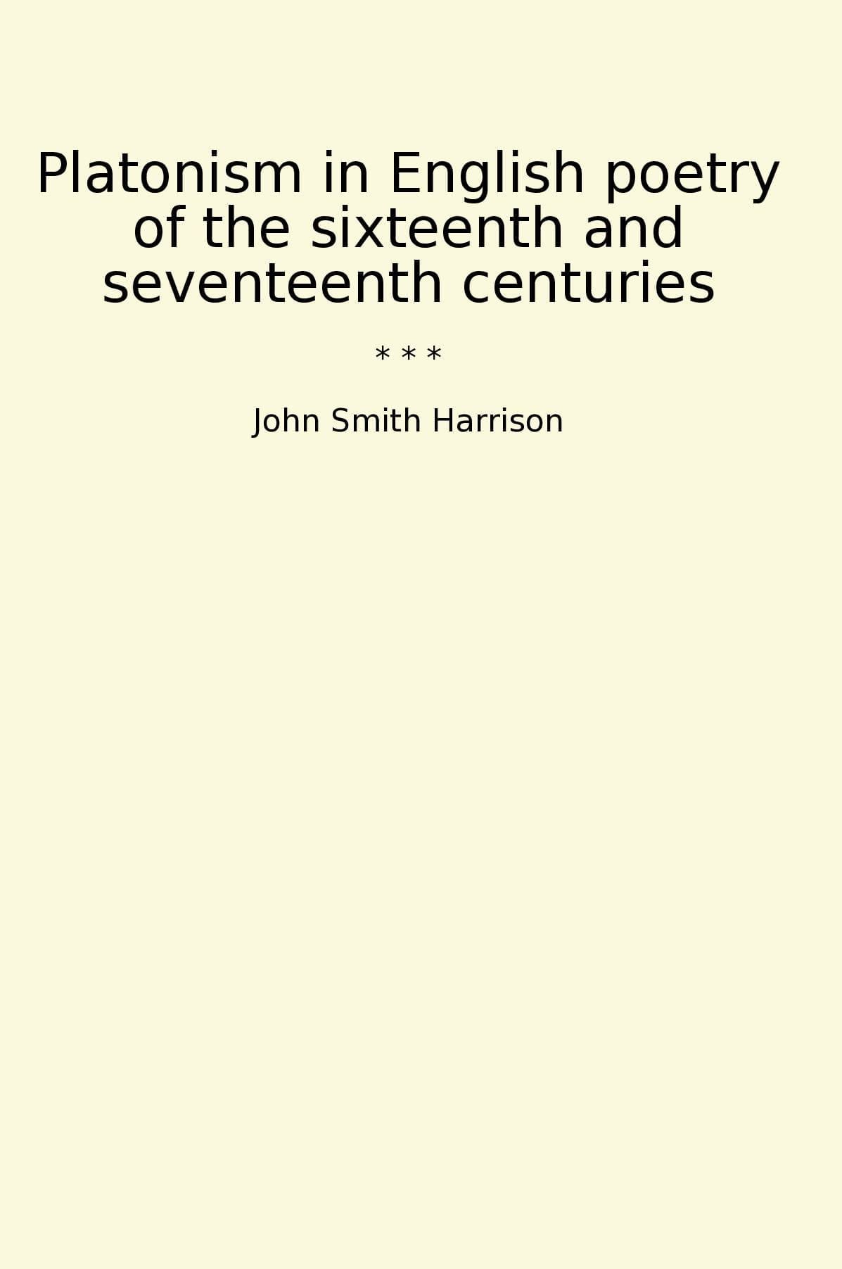 Platonism in English poetry of the sixteenth and seventeenth centuries
