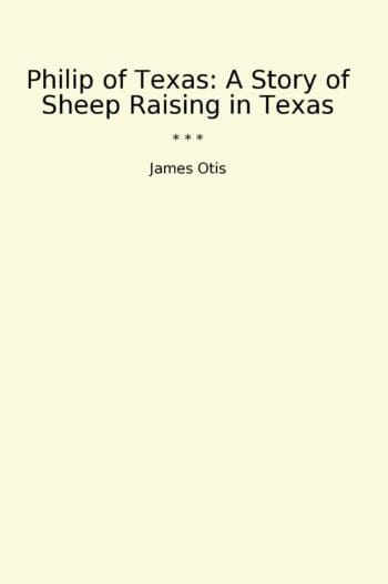 Philip of Texas: A Story of Sheep Raising in Texas