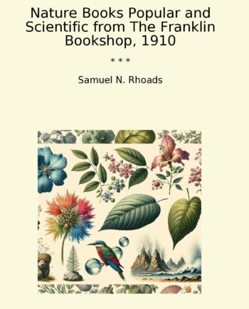 Nature Books Popular and Scientific from The Franklin Bookshop, 1910