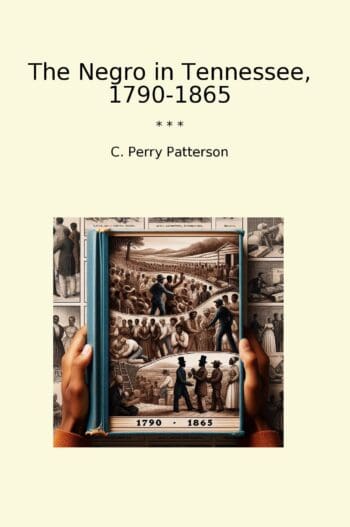 The Negro in Tennessee, 1790-1865