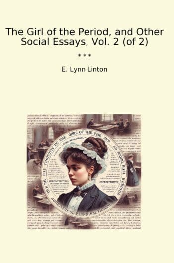 The Girl of the Period, and Other Social Essays, Vol. 2 (of 2)