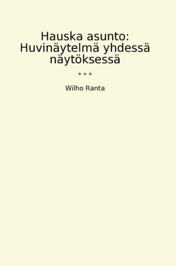 Hauska asunto: Huvinäytelmä yhdessä näytöksessä