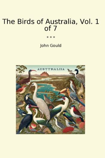 The Birds of Australia, Vol. 1 of 7