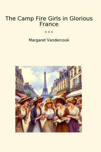 The Camp Fire Girls in Glorious France